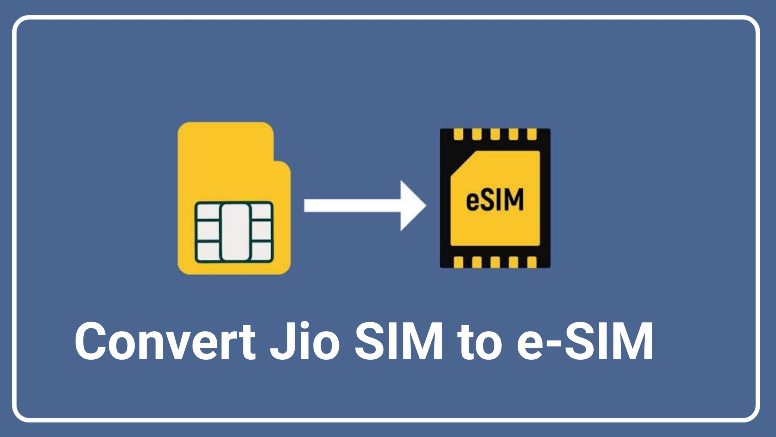 How To Convert Jio SIM To ESIM Jio Sim Ko ESIM Me Convert Kaise Kare 